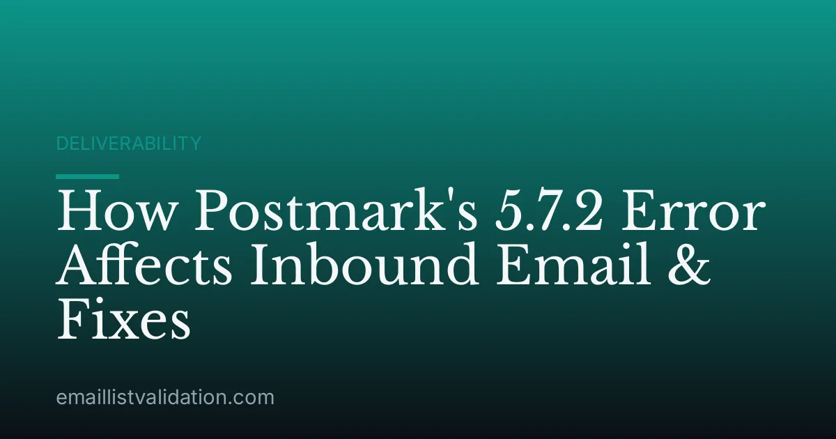 How Postmark's 5.7.2 Error Affects Inbound Email & Fixes