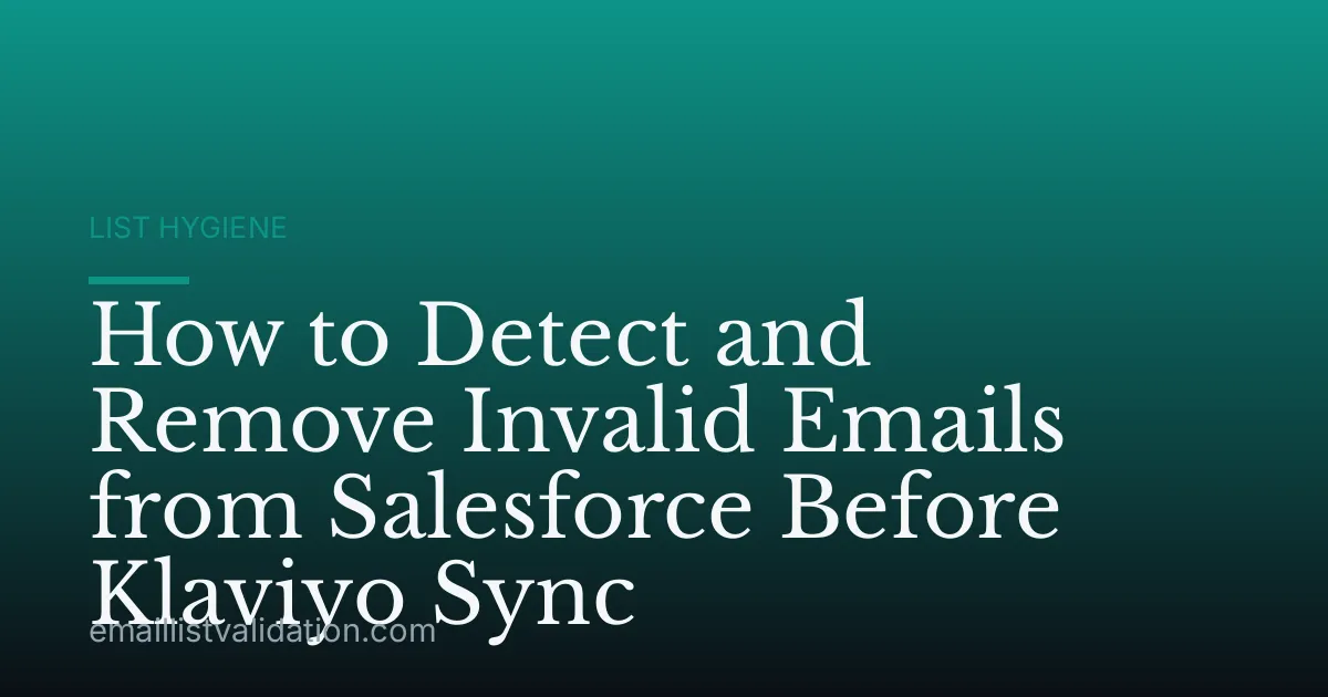 How to Detect and Remove Invalid Emails from Salesforce Before Klaviyo Sync