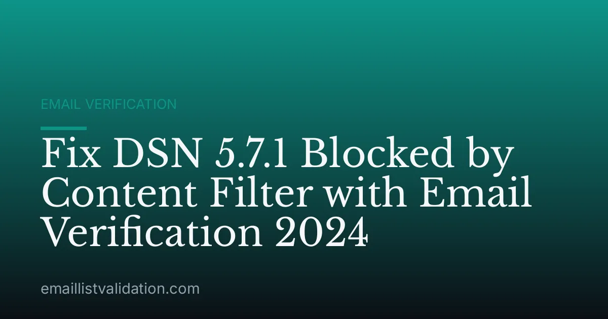 Fix DSN 5.7.1 Blocked by Content Filter with Email Verification 2024