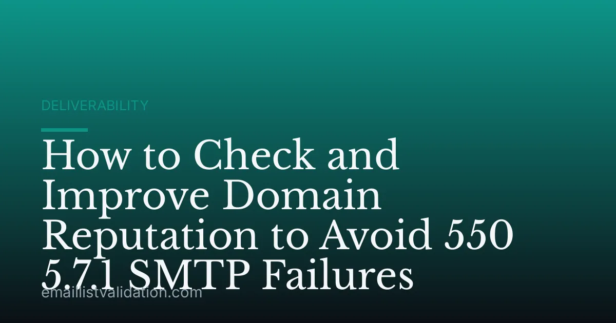 How to Check and Improve Domain Reputation to Avoid 550 5.7.1 SMTP Failures