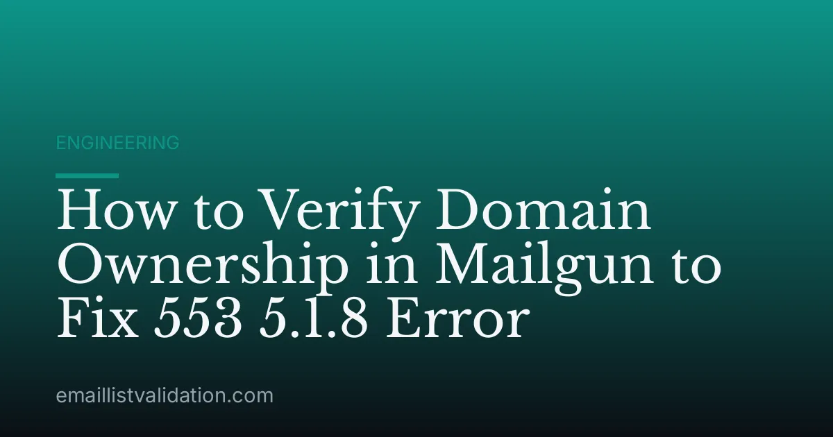 How to Verify Domain Ownership in Mailgun to Fix 553 5.1.8 Error