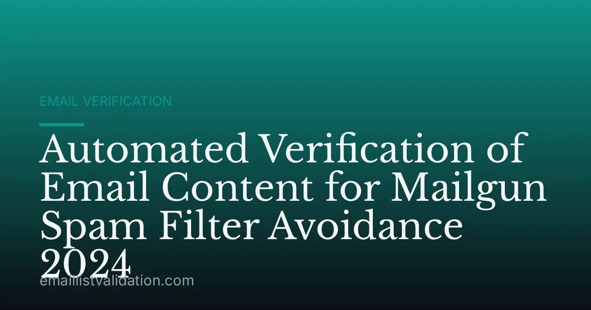 Automated Verification of Email Content for Mailgun Spam Filter Avoidance 2024