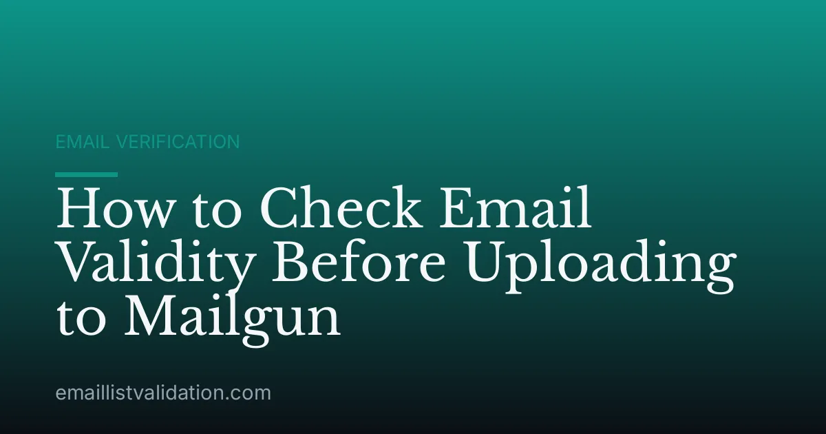 How to Check Email Validity Before Uploading to Mailgun
