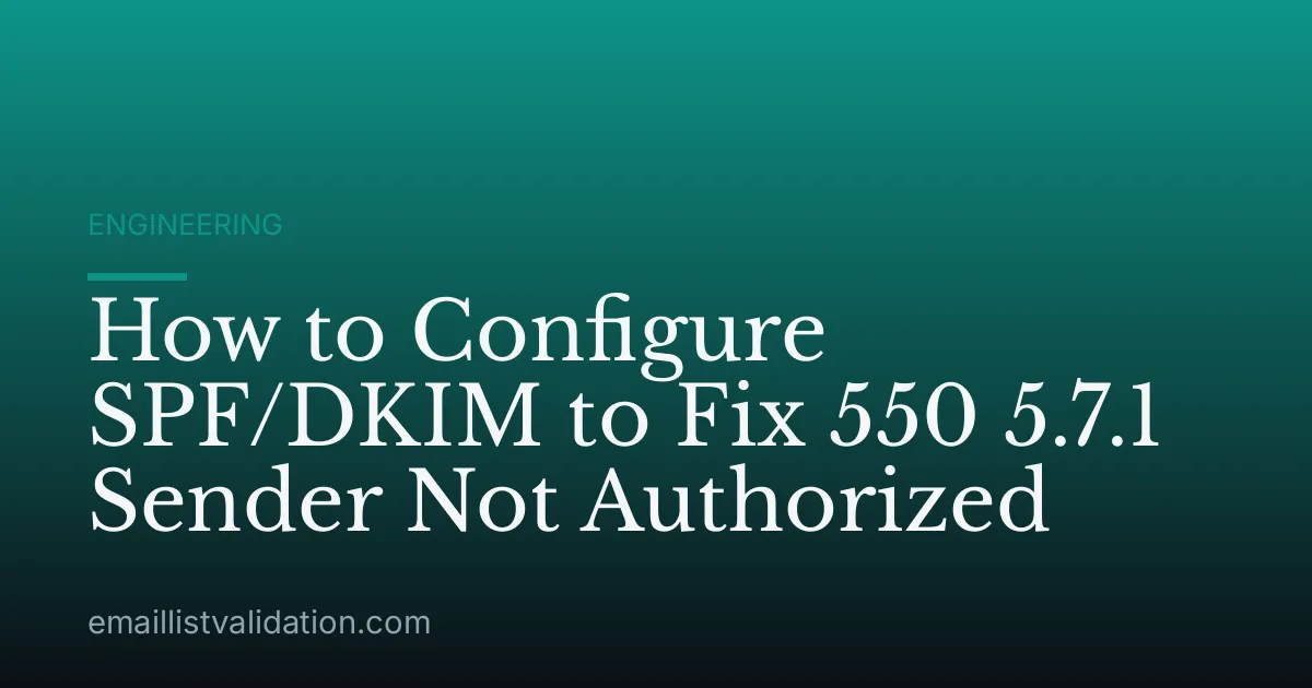How to Configure SPF/DKIM to Fix 550 5.7.1 Sender Not Authorized