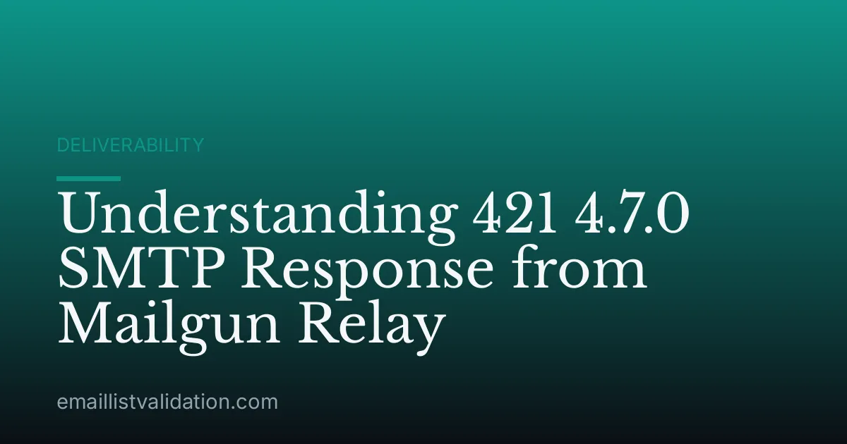 Understanding 421 4.7.0 SMTP Response from Mailgun Relay