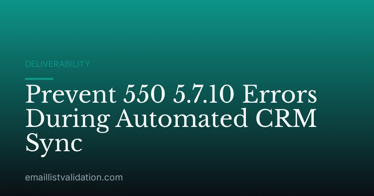 Prevent 550 5.7.10 Errors During Automated CRM Sync