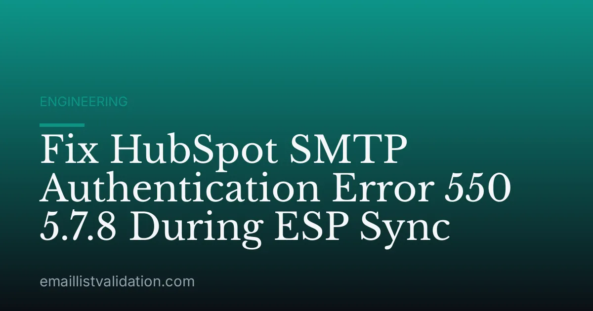 Fix HubSpot SMTP Authentication Error 550 5.7.8 During ESP Sync