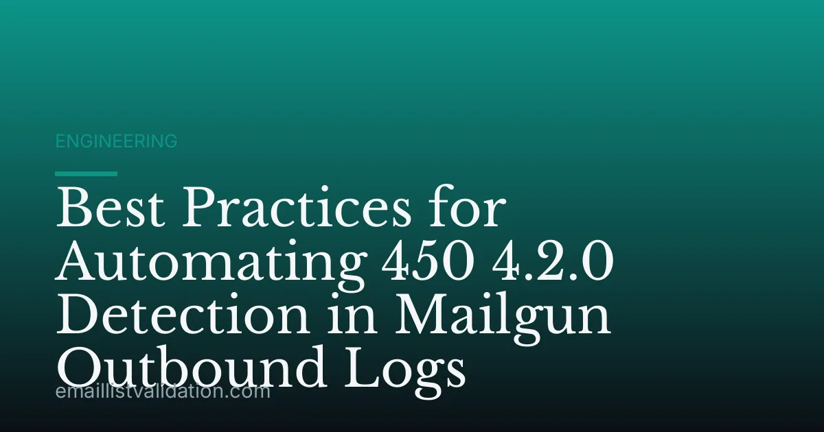 Best Practices for Automating 450 4.2.0 Detection in Mailgun Outbound Logs