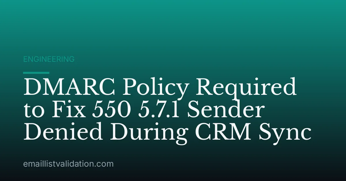 DMARC Policy Required to Fix 550 5.7.1 Sender Denied During CRM Sync