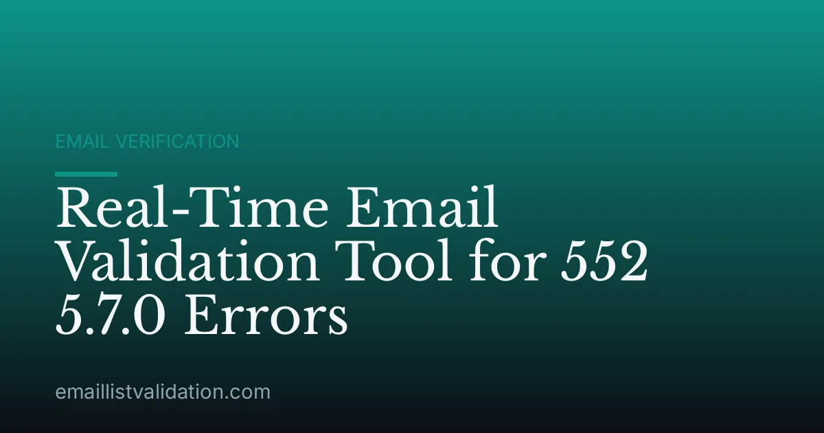 Real-Time Email Validation Tool for 552 5.7.0 Errors