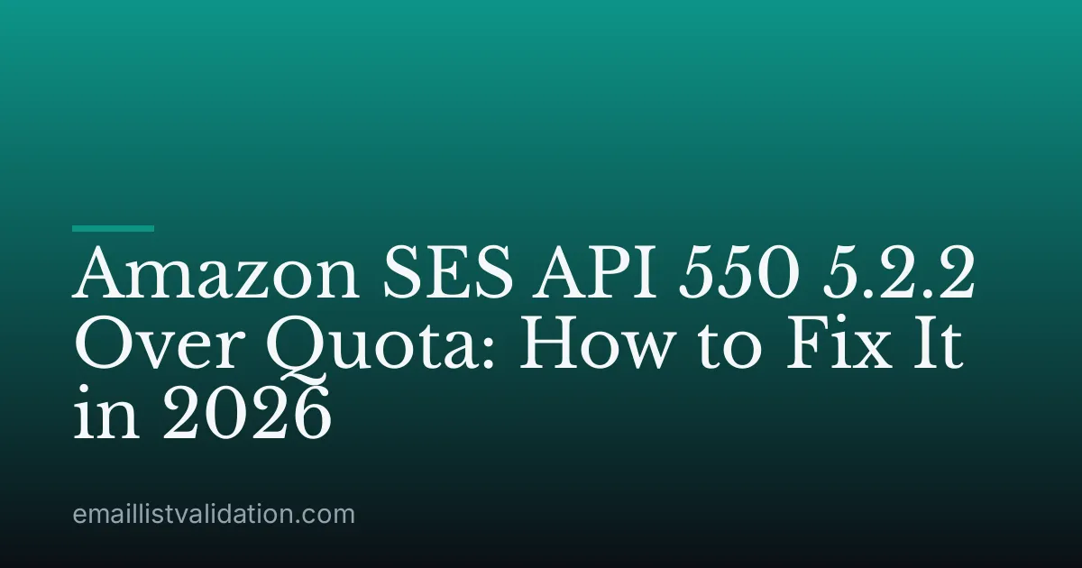 Amazon SES API 550 5.2.2 Over Quota: How to Fix It in 2026