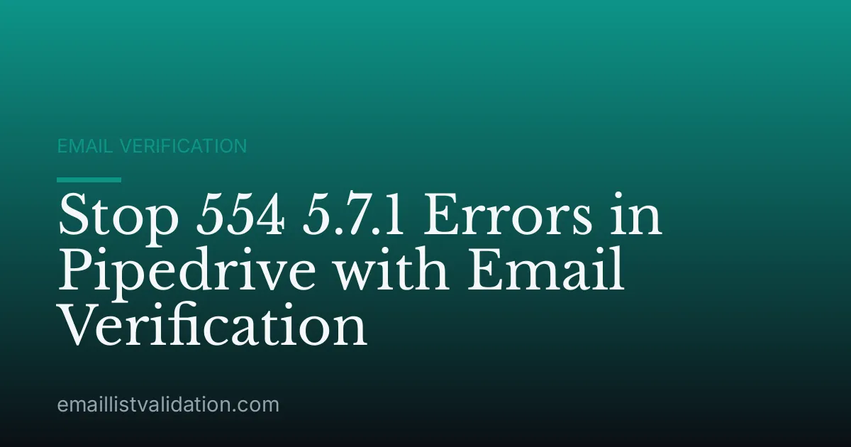 Stop 554 5.7.1 Errors in Pipedrive with Email Verification