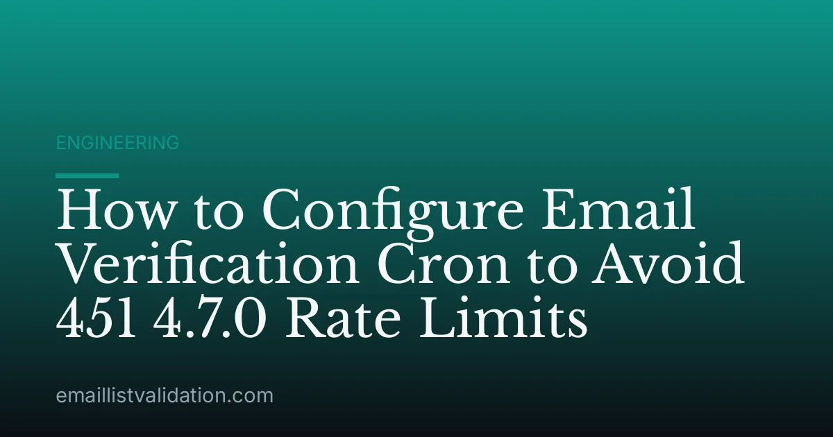 How to Configure Email Verification Cron to Avoid 451 4.7.0 Rate Limits