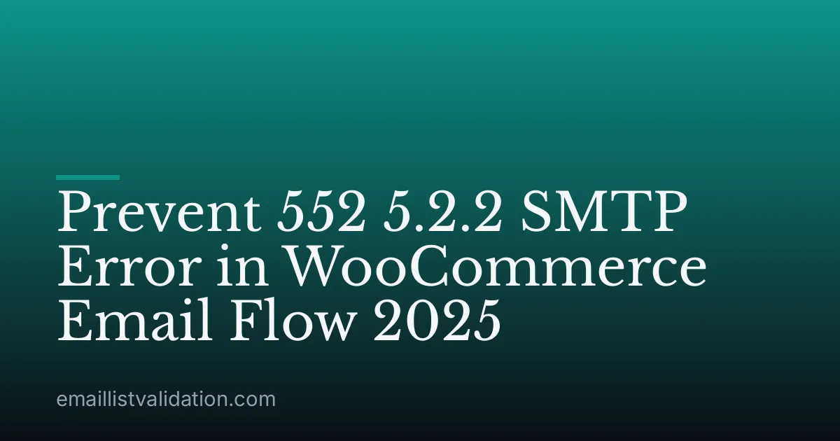 Prevent 552 5.2.2 SMTP Error in WooCommerce Email Flow 2025