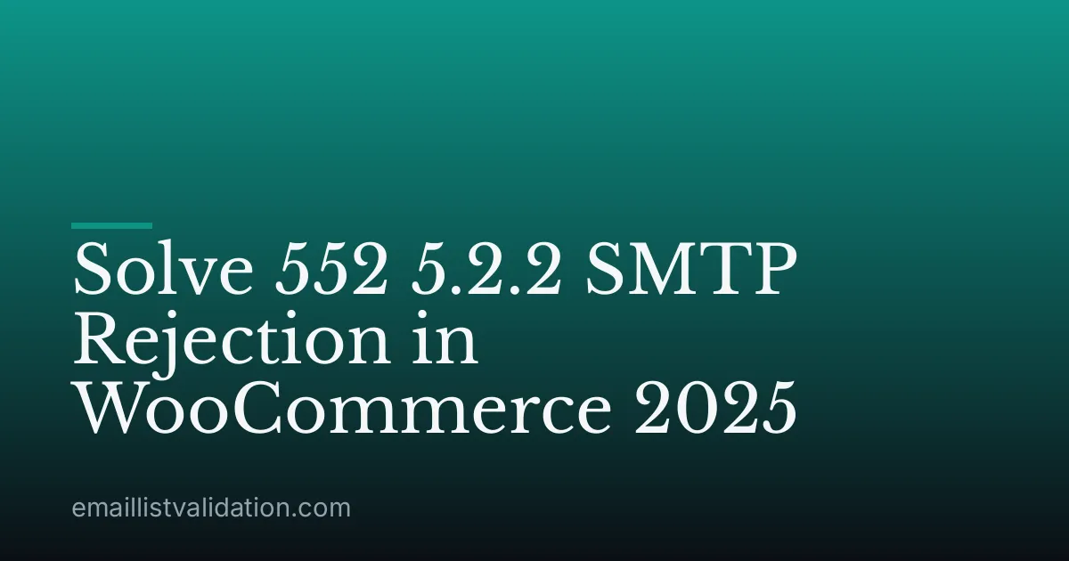 Solve 552 5.2.2 SMTP Rejection in WooCommerce 2025