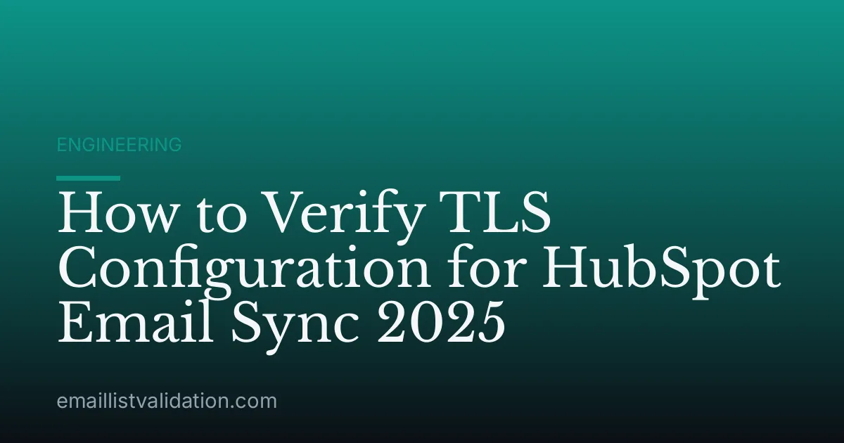 How to Verify TLS Configuration for HubSpot Email Sync 2025
