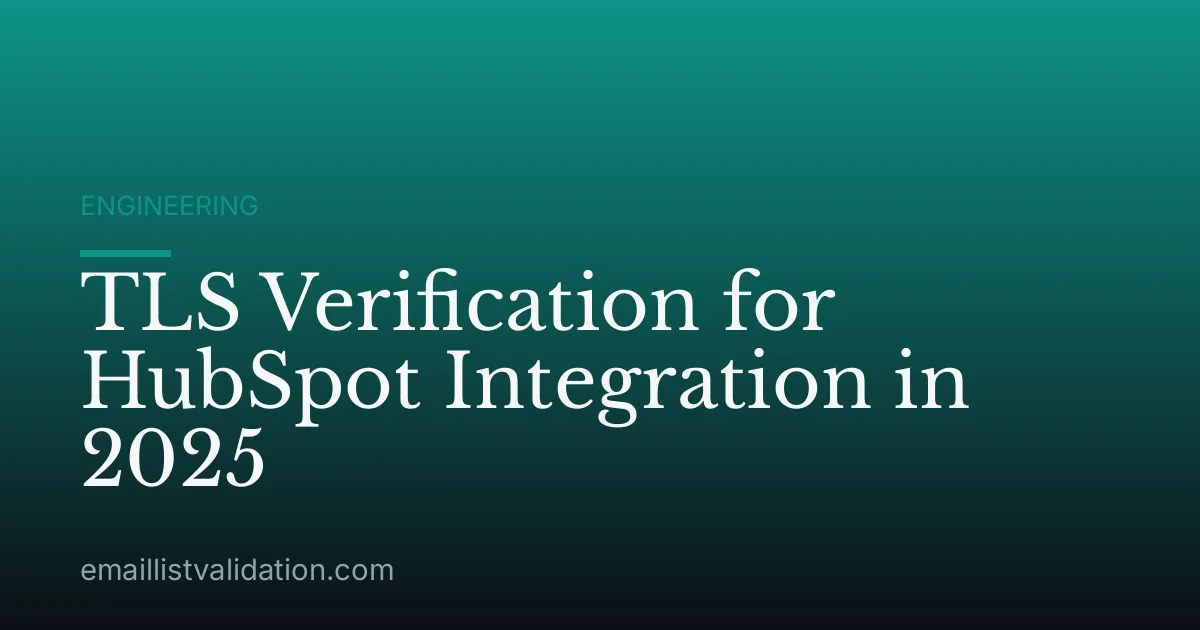 TLS Verification for HubSpot Integration in 2025