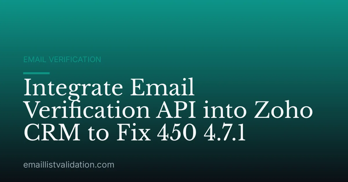 Integrate Email Verification API into Zoho CRM to Fix 450 4.7.1