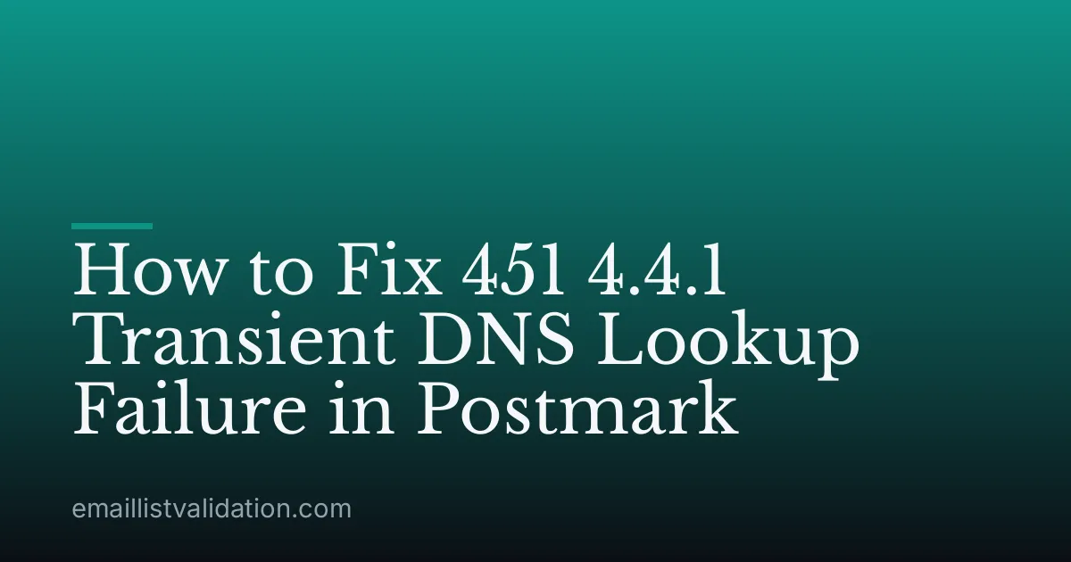How to Fix 451 4.4.1 Transient DNS Lookup Failure in Postmark