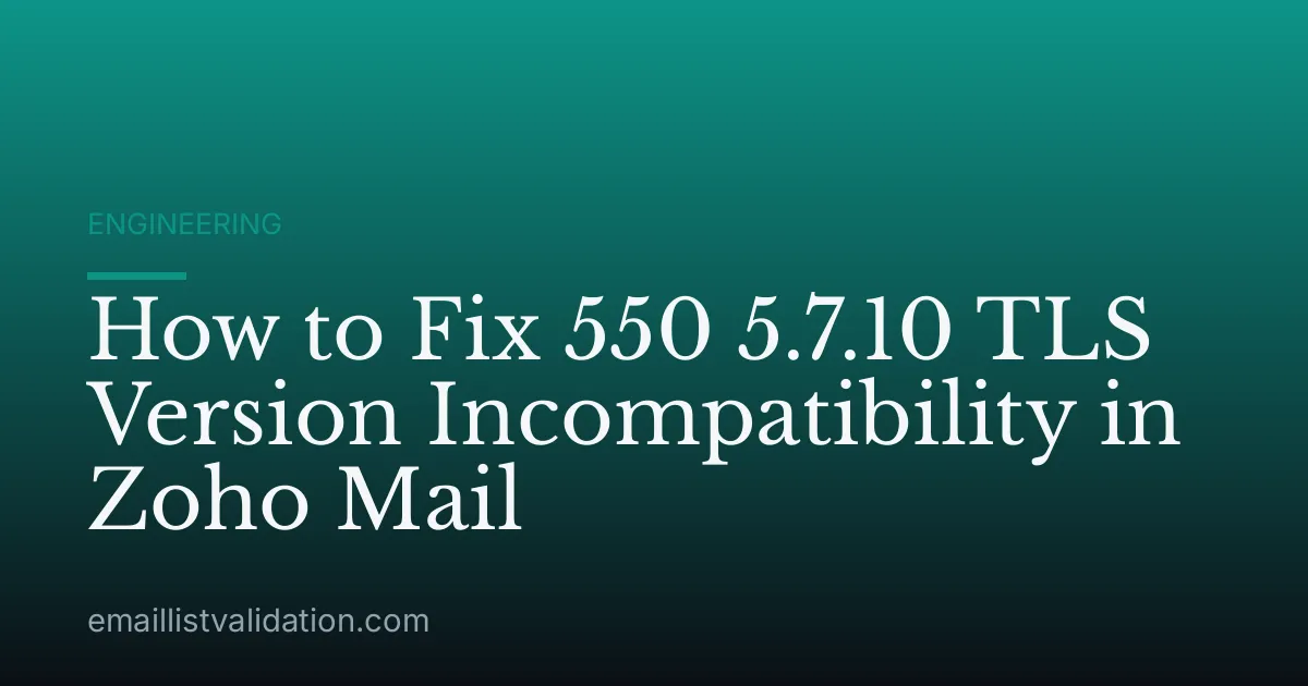 How to Fix 550 5.7.10 TLS Version Incompatibility in Zoho Mail