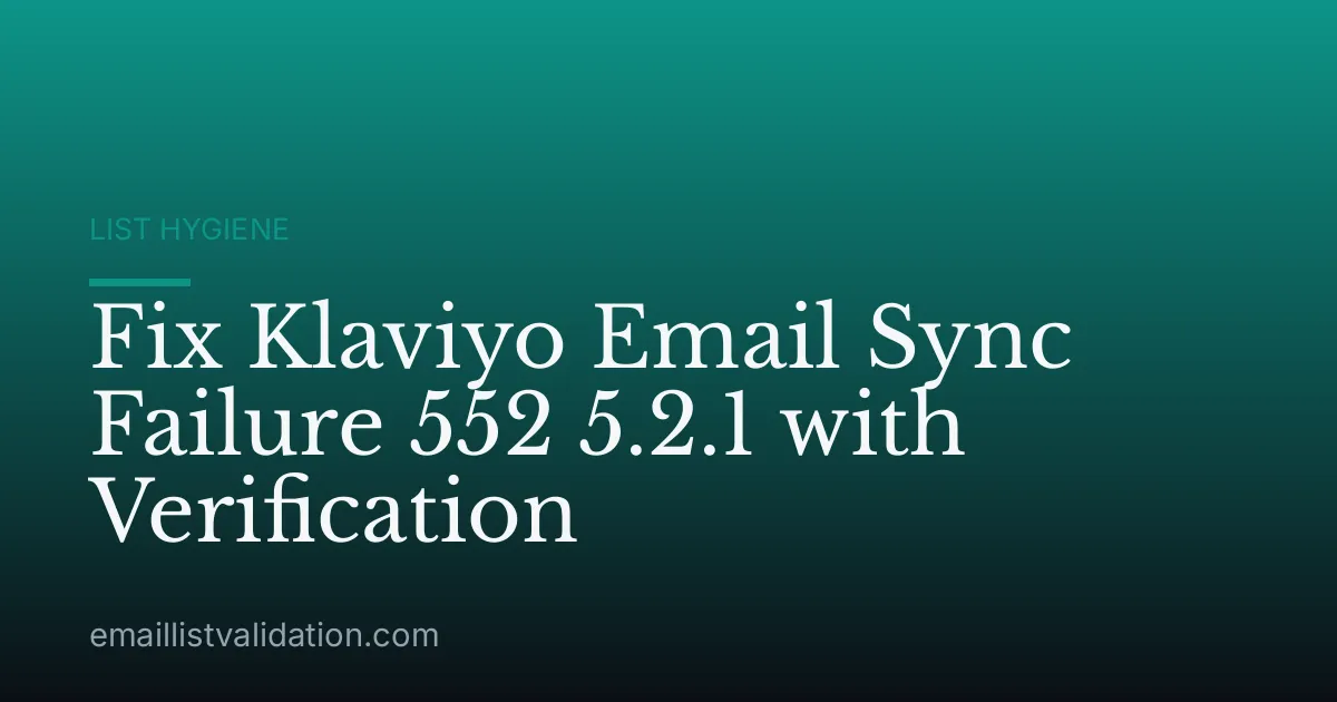 Fix Klaviyo Email Sync Failure 552 5.2.1 with Verification