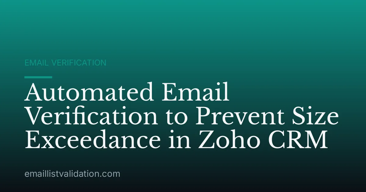 Automated Email Verification to Prevent Size Exceedance in Zoho CRM