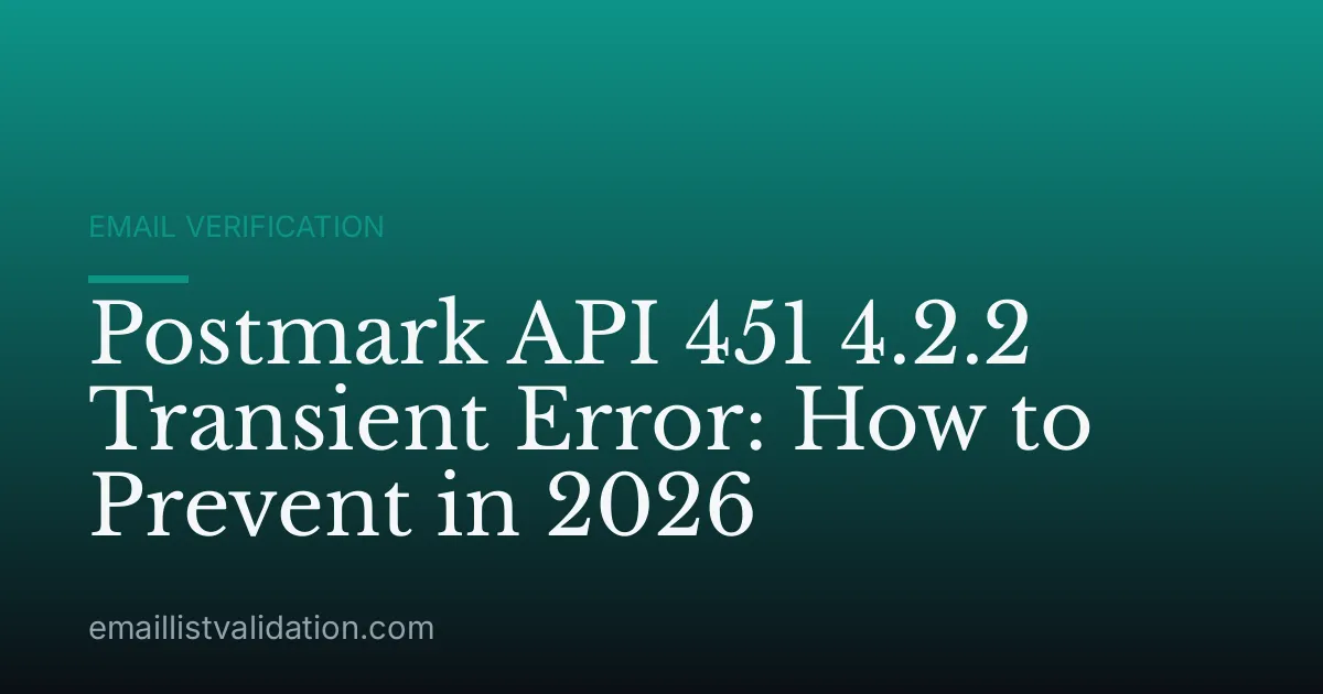 Postmark API 451 4.2.2 Transient Error: How to Prevent in 2026