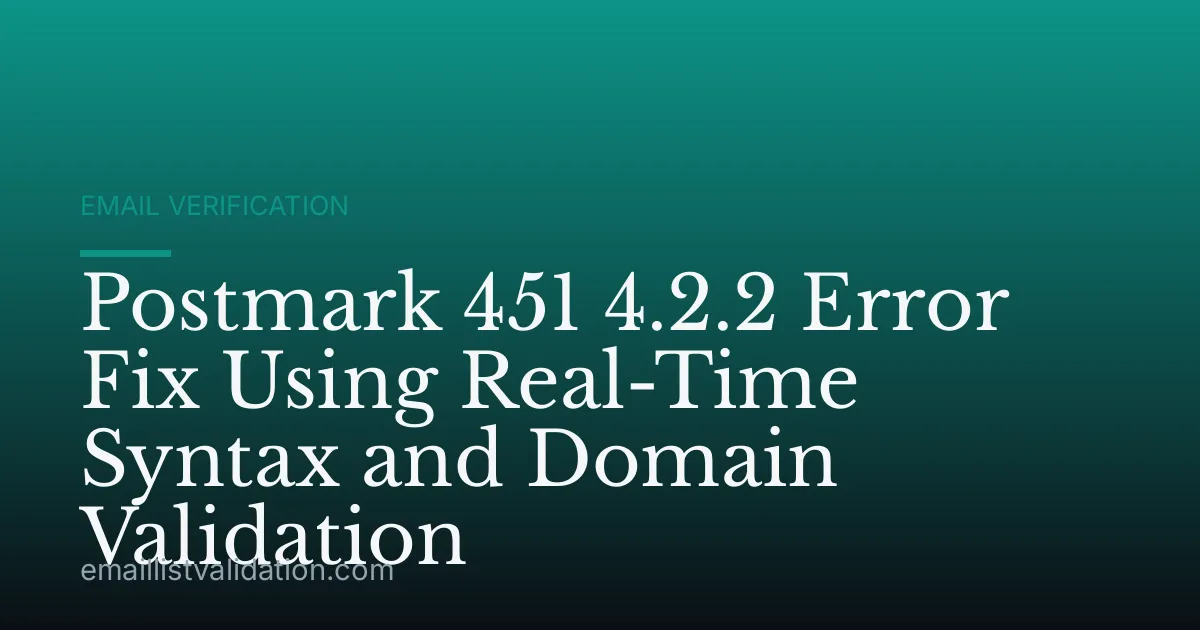 Postmark 451 4.2.2 Error Fix Using Real-Time Syntax and Domain Validation