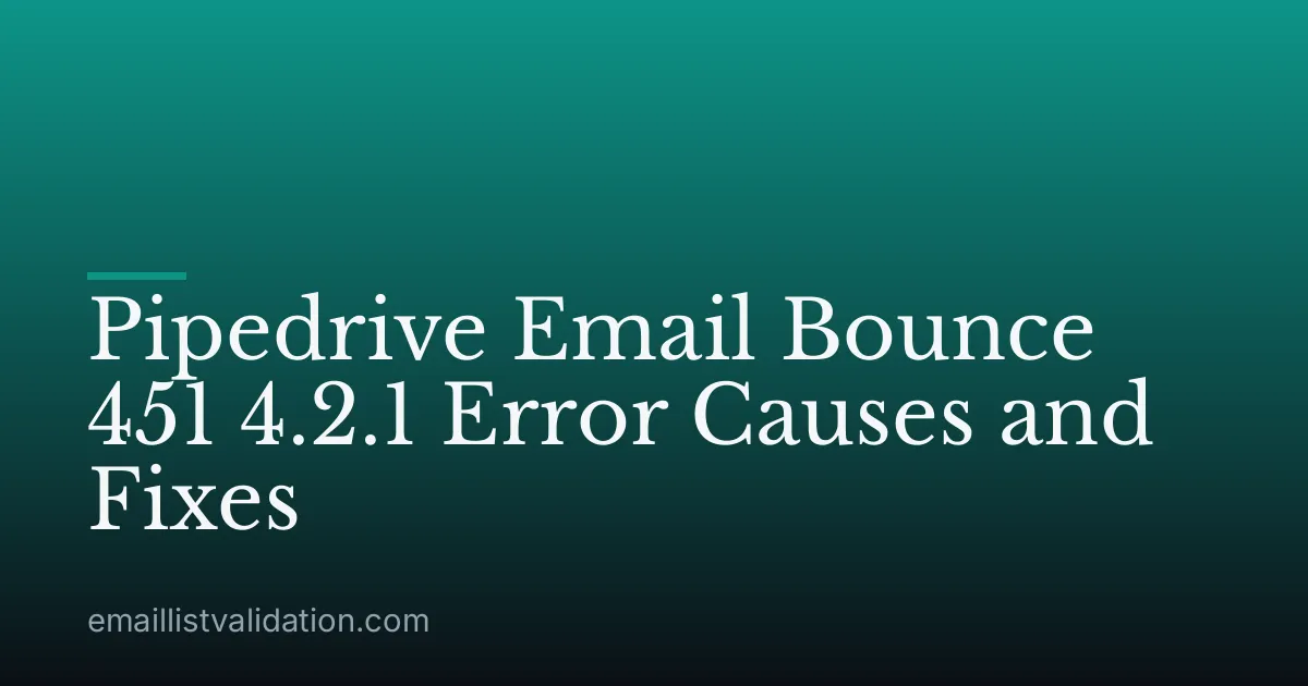 Pipedrive Email Bounce 451 4.2.1 Error Causes and Fixes