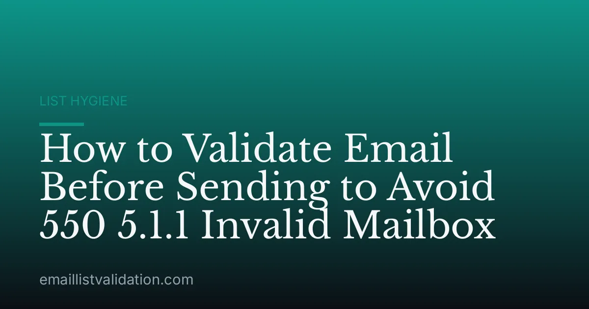 How to Validate Email Before Sending to Avoid 550 5.1.1 Invalid Mailbox