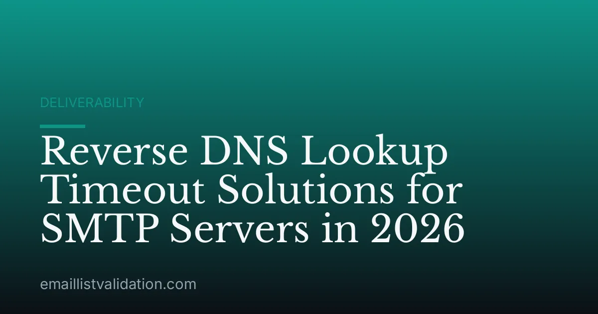 Reverse DNS Lookup Timeout Solutions for SMTP Servers in 2026