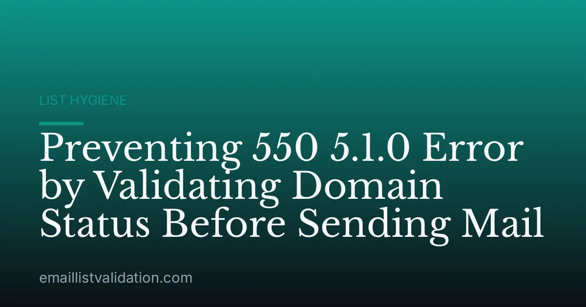 Preventing 550 5.1.0 Error by Validating Domain Status Before Sending Mail