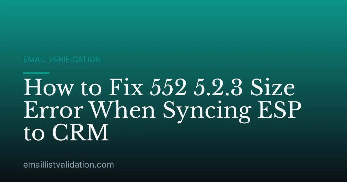 How to Fix 552 5.2.3 Size Error When Syncing ESP to CRM