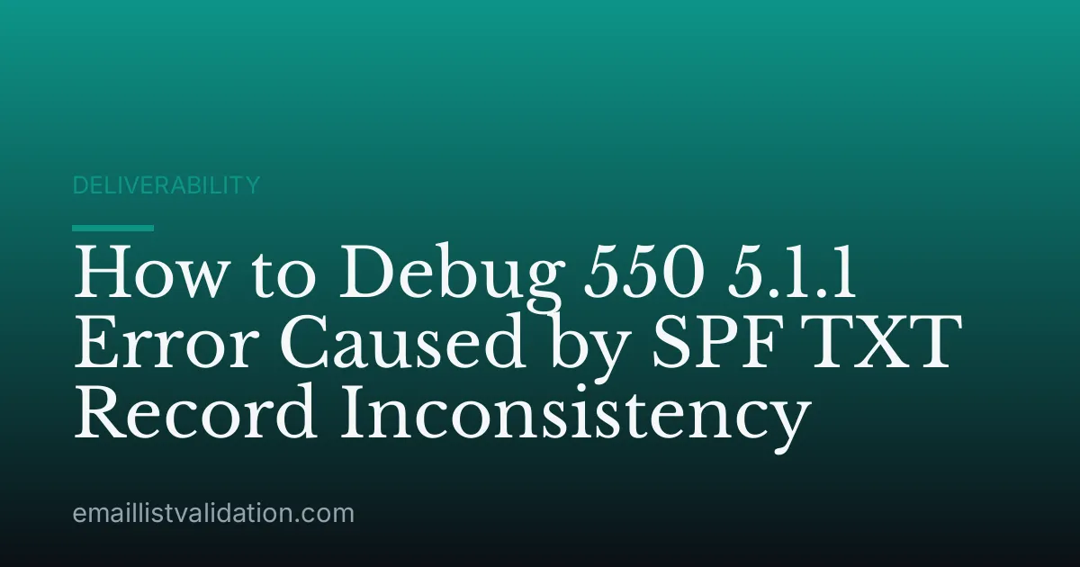 How to Debug 550 5.1.1 Error Caused by SPF TXT Record Inconsistency
