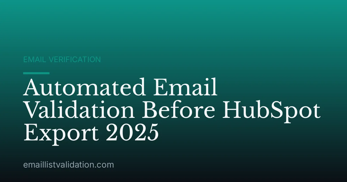 Automated Email Validation Before HubSpot Export 2025