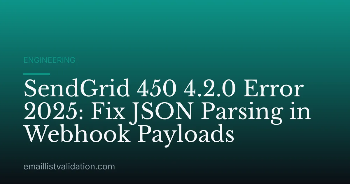 SendGrid 450 4.2.0 Error 2025: Fix JSON Parsing in Webhook Payloads