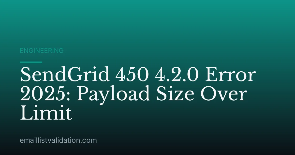SendGrid 450 4.2.0 Error 2025: Payload Size Over Limit