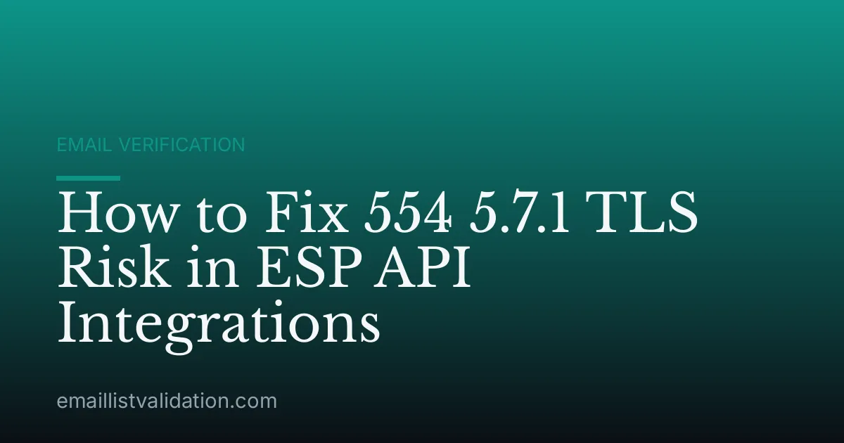 How to Fix 554 5.7.1 TLS Risk in ESP API Integrations
