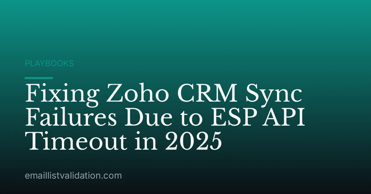 Fixing Zoho CRM Sync Failures Due to ESP API Timeout in 2025