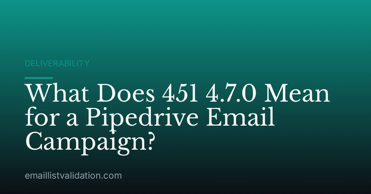 What Does 451 4.7.0 Mean for a Pipedrive Email Campaign?