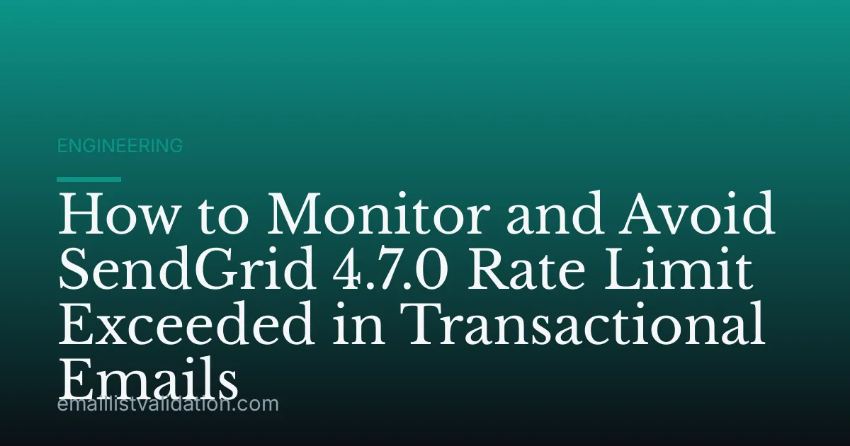 How to Monitor and Avoid SendGrid 4.7.0 Rate Limit Exceeded in Transactional Emails
