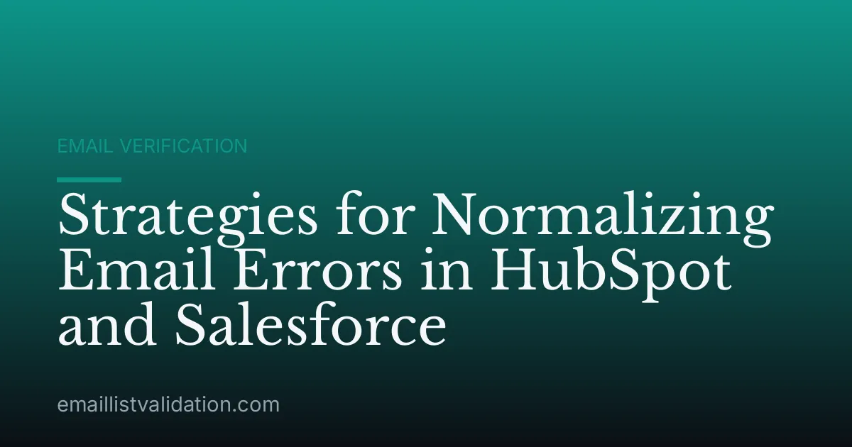 Strategies for Normalizing Email Errors in HubSpot and Salesforce