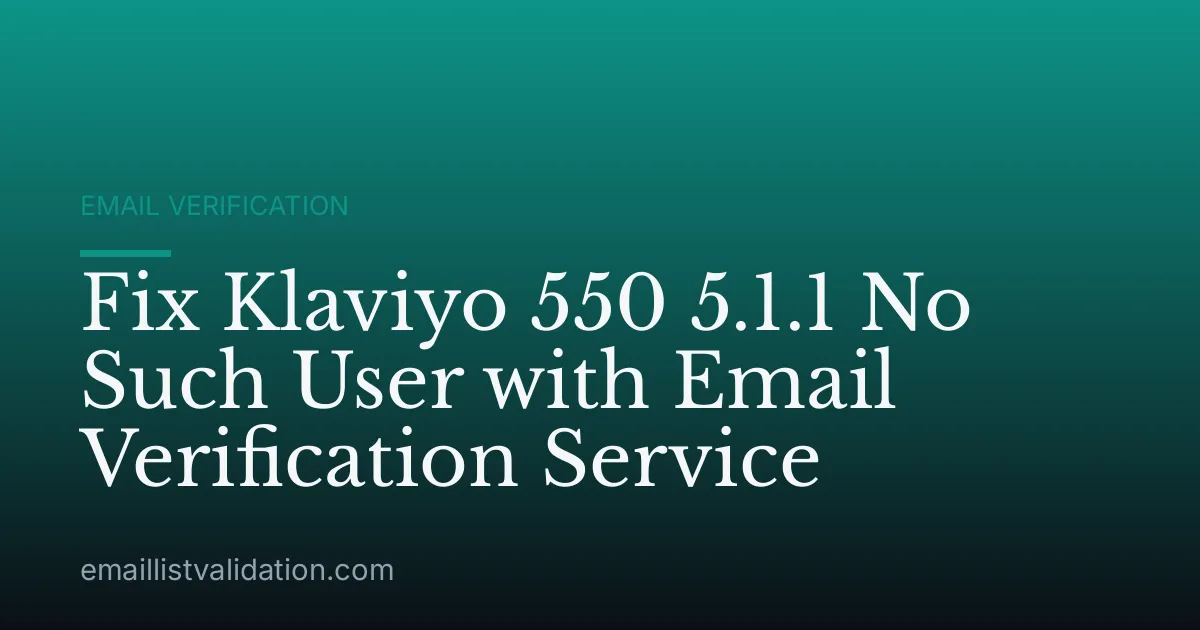 Fix Klaviyo 550 5.1.1 No Such User with Email Verification Service