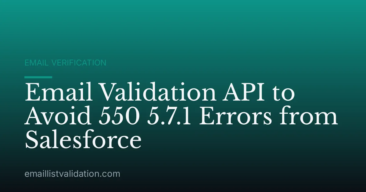 Email Validation API to Avoid 550 5.7.1 Errors from Salesforce
