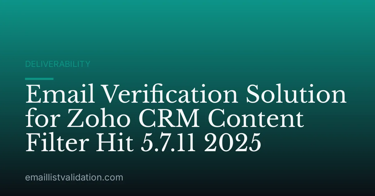 Email Verification Solution for Zoho CRM Content Filter Hit 5.7.11 2025