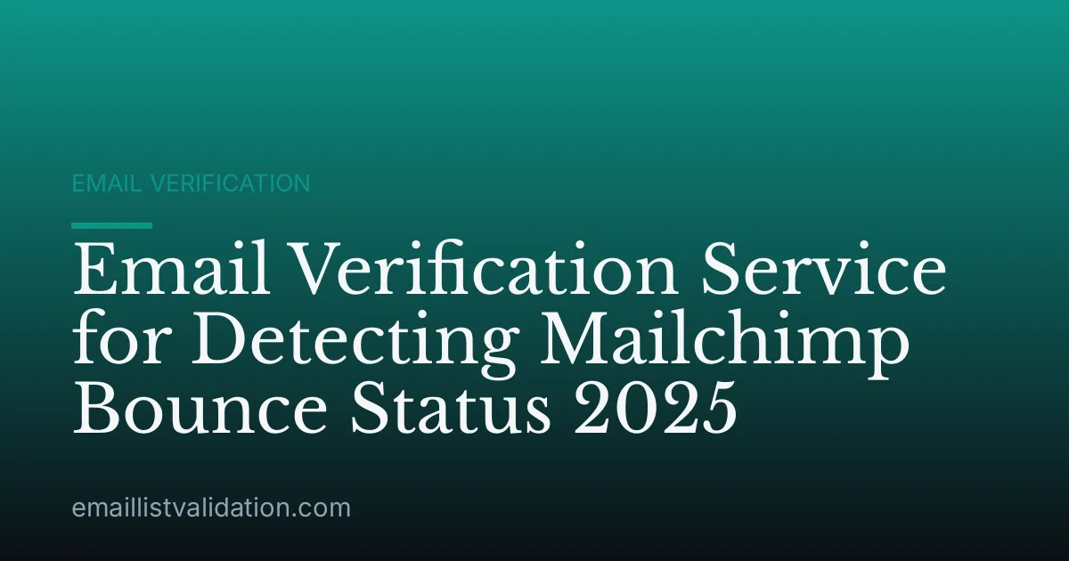 Email Verification Service for Detecting Mailchimp Bounce Status 2025