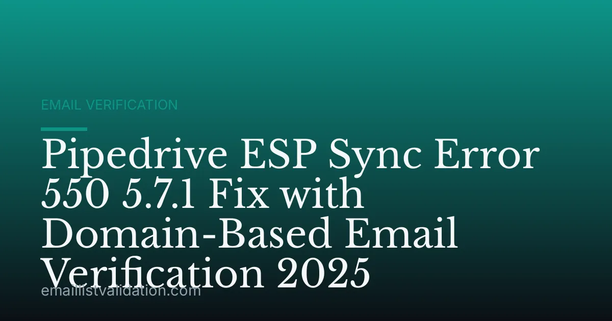 Pipedrive ESP Sync Error 550 5.7.1 Fix with Domain-Based Email Verification 2025