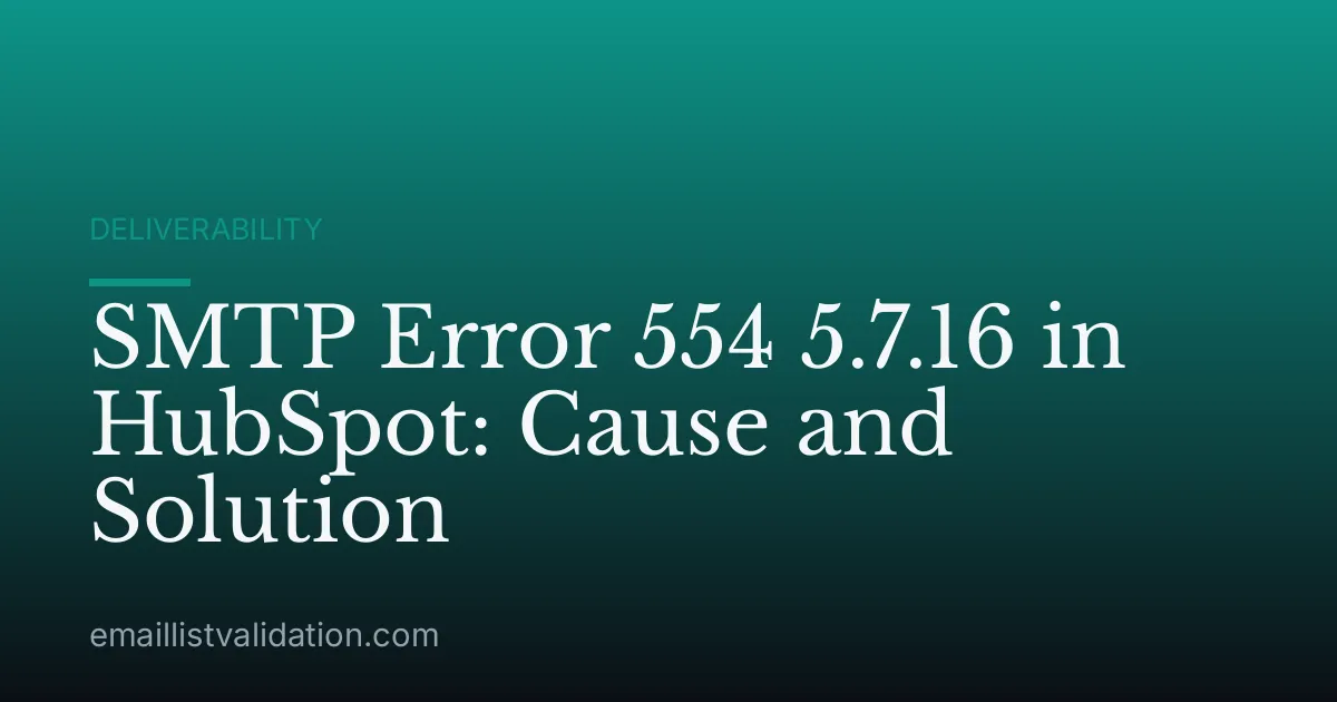 SMTP Error 554 5.7.16 in HubSpot: Cause and Solution