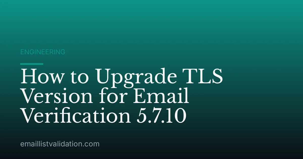 How to Upgrade TLS Version for Email Verification 5.7.10