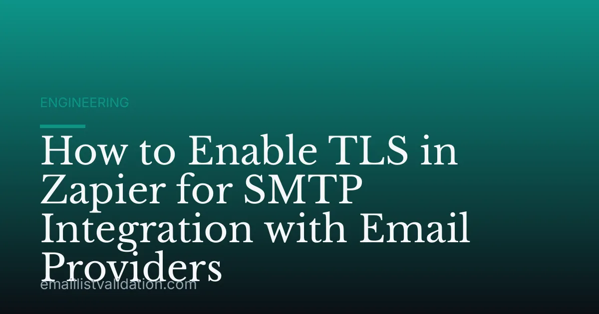 How to Enable TLS in Zapier for SMTP Integration with Email Providers